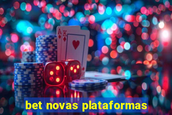 bet novas plataformas